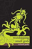Worshipping Small Gods