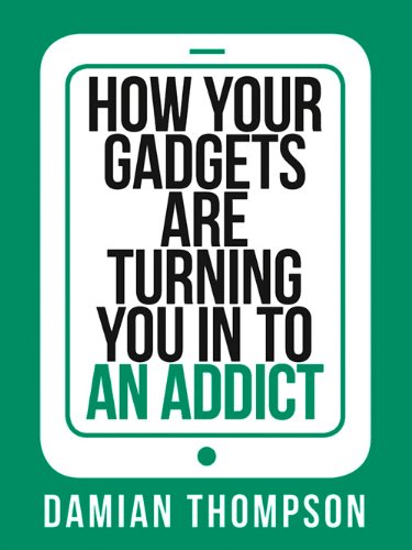 How your gadgets are turning you in to an addict (Collins Shorts, Book 9)
