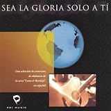Sea La Gloria Solo a Ti