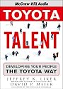 Toyota Talent: Developing Your People the Toyota Way