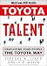 Toyota Talent: Developing Your People the Toyota Way