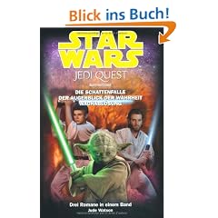 Star Wars Jedi Quest Sammelband, Band 3: Die Schattenfalle, Der Augenblick der Wahrheit, Wachabl�sung