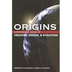 Origins: A Reformed Look at Creation, Design, and Evolution