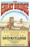 The Great Bridge: The Epic Story of the Building of the Brooklyn Bridge