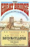 The Great Bridge: The Epic Story of the Building of the Brooklyn Bridge