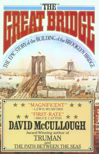 The Great Bridge: The Epic Story of the Building of the