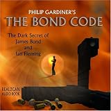 The Bond Code: The Dark Secret of James Bond and Ian Fleming