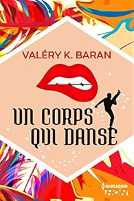 Un corps qui danse - Valéry K. Baran - Babelio