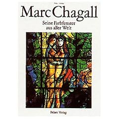 Marc Chagall. Seine Farbfenster aus aller Welt