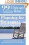 99 Things Women Wish They Knew Before� Planning for Retirement (99 Series)