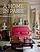 A Home in Paris: Interiors, Inspiration