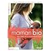 Maman Bio. Mon B�b� de la Naissance � 2 Ans