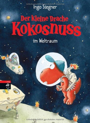Buch - Cover Der kleine Drache Kokosnuss im Weltraum: Band 17 - Ingo Siegner - cbj
