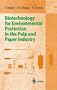 Biotechnology for Environmental Protection in the Pulp and Paper Industry