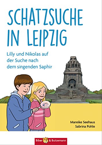 Schatzsuche in Leipzig: Lilly und Nikolas auf der Suche nach dem singenden Saphir (German Edition)