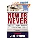 Now or Never: Saving America from Economic Collapse