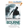 Das Bourne Attentat: Roman (und Eric Van Lustbader)