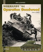 Operation Goodwood: Men and Battles: Vol 1 (Men & Battles)