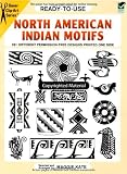 Ready-to-Use North American Indian Motifs: 391 Different Permission-Free Designs Printed One Side (Dover Clip Art Ready-to-Use)