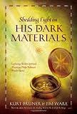 Shedding Light on His Dark Materials: Exploring Hidden Spiritual Themes in Philip Pullman's Popular Series