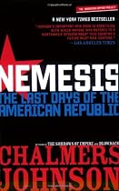 Nemesis: The Last Days of the American Republic (American Empire Project)