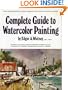 Complete Guide to Watercolor Painting