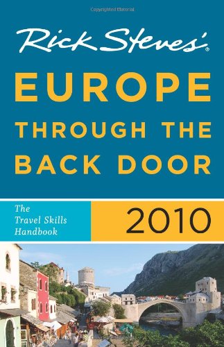 Rick Steves' Europe Through the Back Door 2010: The Travel Skills Handbook