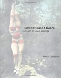 Behind Closed Doors: The Art of Hans Bellmer (Discovery (Oxford))