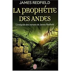 La prophétie des Andes : L'intégrale : La prophétie des Andes ; La dixième prophétie ; Le secret de Shambhala