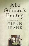 Abe Gilman`s Ending: A Novel