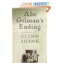 Abe Gilman's Ending: A Novel