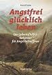 Angstfrei gl�cklich leben: Lebens(hilfe)-Ratgeber f�r Angstbetroffene