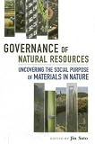 Governance of natural resources : uncovering the social purpose of materials in nature