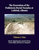 The excavation of the prehistoric burial tumulus at Lofkënd, Albania