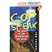 Cop Speak: The Lingo of Law Enforcement and Crime