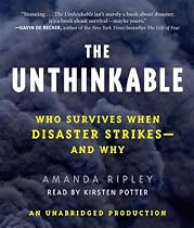 The Unthinkable: Who Survives When Disaster Strikes - and Why