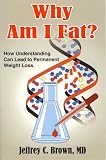 Why Am I Fat? How Understanding Can lead to Permanent Weight Loss