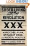 Sober Living for the Revolution: Hardcore Punk, Straight Edge, and Radical Politics