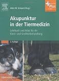Akupunktur in der Tiermedizin: Lehrbuch und Atlas f&uuml;r die Klein- und Gro&szlig;tierbehandlung - mit Zugang zum Elsevier-Portal