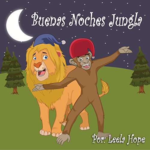 Spanish childrens books:Buenas Noches Jungla (Bilingual Children's Books Spanish book for kids libros en espaÂ±ol para niÂ±os) (Spanish Edition)