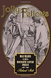 Jolly Fellows: Male Milieus in Nineteenth-Century America (Gender Relations in the American Experience)