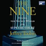 The Nine: Inside the Secret World of the Supreme Court (Unabridged)