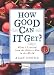 How Good Can It Get?: What I Learned from the Richest Man in the World
