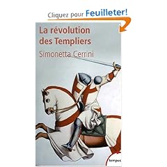 La r�volution des Templiers : Une histoire perdue du XIIe si�cle