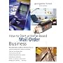 How to Start a Home-Based Mail Order Business, 3rd