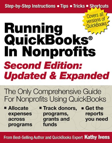 Running QuickBooks in Nonprofits: The Only Comprehensive Guide for Nonprofits Using QuickBooks