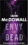 Cover of Envy The Dead by Iain McDowall 0749909064