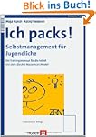 Ich packs! Selbstmanagement f�r Jugen...