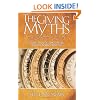 The Giving Myths: Giving Then Getting the Life You've Always Wanted
