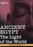 ANCIENT EGYPT: The Light of the World (2 volumes in 1 book)